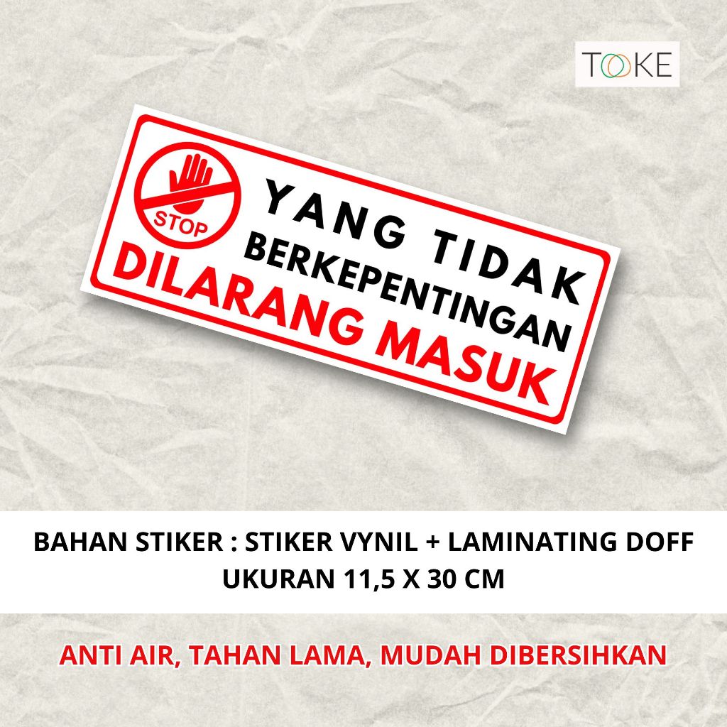 

STIKER YANG TIDAK BERKEPENTINGAN DILARANG MASUK by. TOOKE