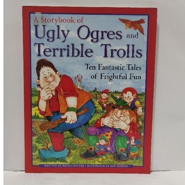 A STORYBOOK OF UGLY OGRES AND TERRIBLE TROLLS - Nicola Baxter