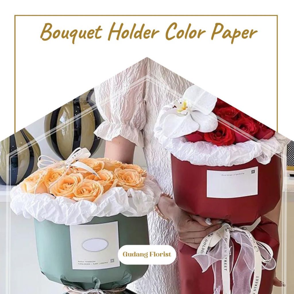 

BOUQUET HOLDER COLOR PAPER / BUKET BUNGA / KARANGAN BUNGA