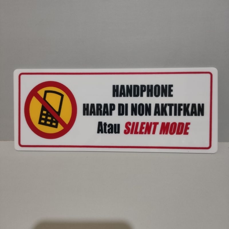 

Akrilik sign board HANDPHONE HARAP DI NONAKTIFKAN ATAU SILENT