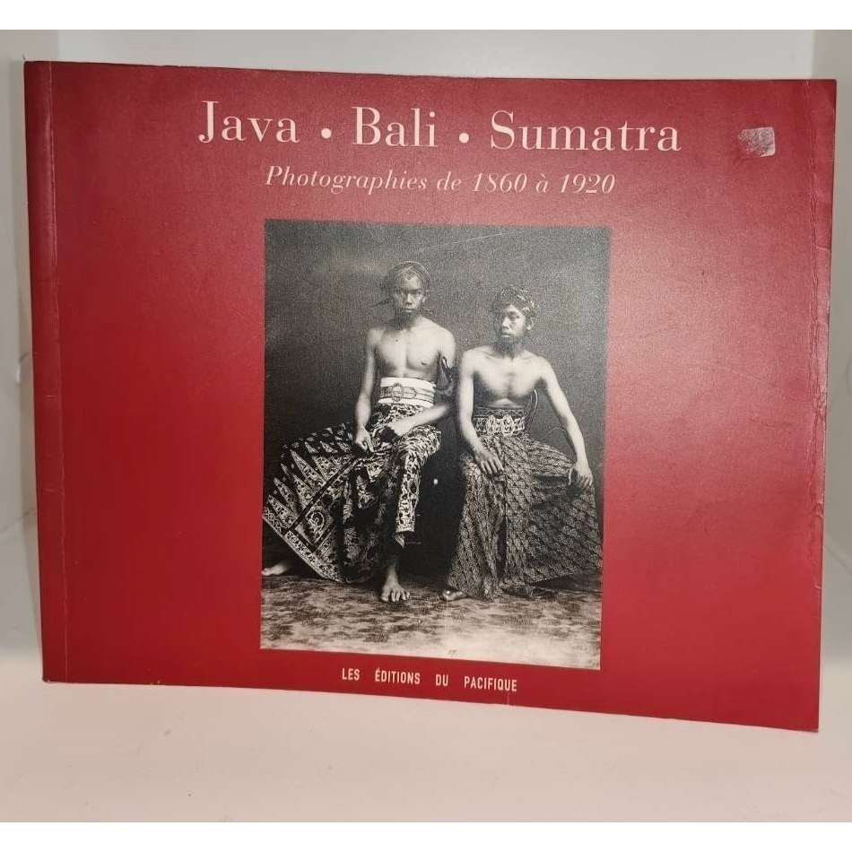 Java Bali Sumatra: photographies de 1860-1920