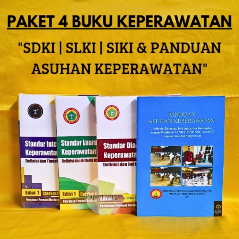 PAKET 4 BUKU KEPERAWATAN ( SDKI | SLKI | SIKI & PANDUAN ASUHAN KEPERAWATAN ) TERLARIS