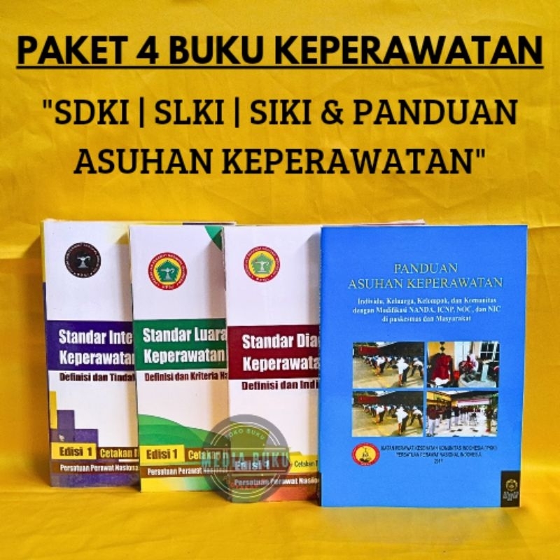 PAKET 4 BUKU ( SDKI | SLKI | SIKI & PANDUAN ASUHAN KEPERAWATAN ) TERLARIS