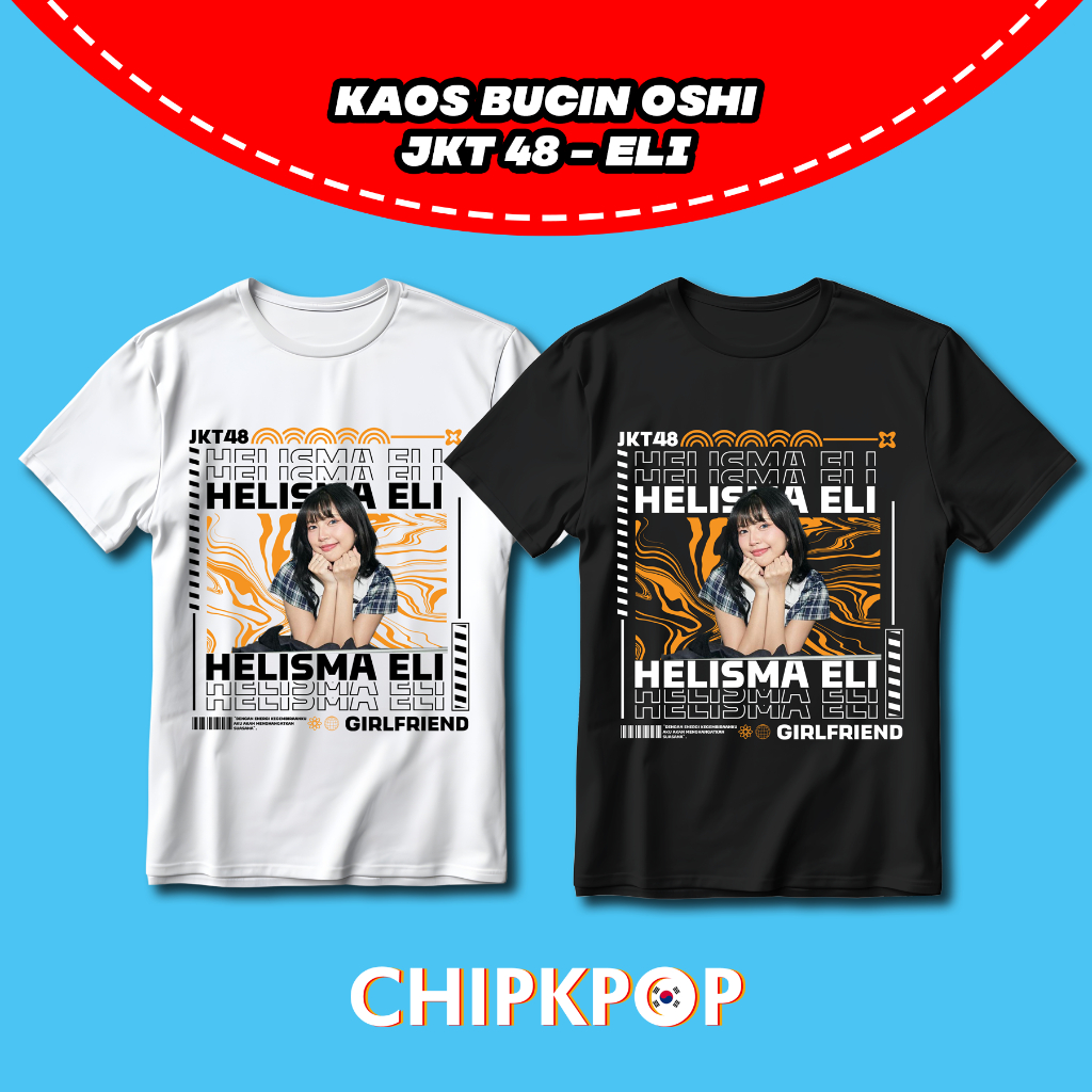 KAOS OSHI ELI JKT 48 FANMADE BISA COD I KAOS JKT 48 OSHI ELI I ELI JKT 48 KAOS HITAM DAN PUTIH