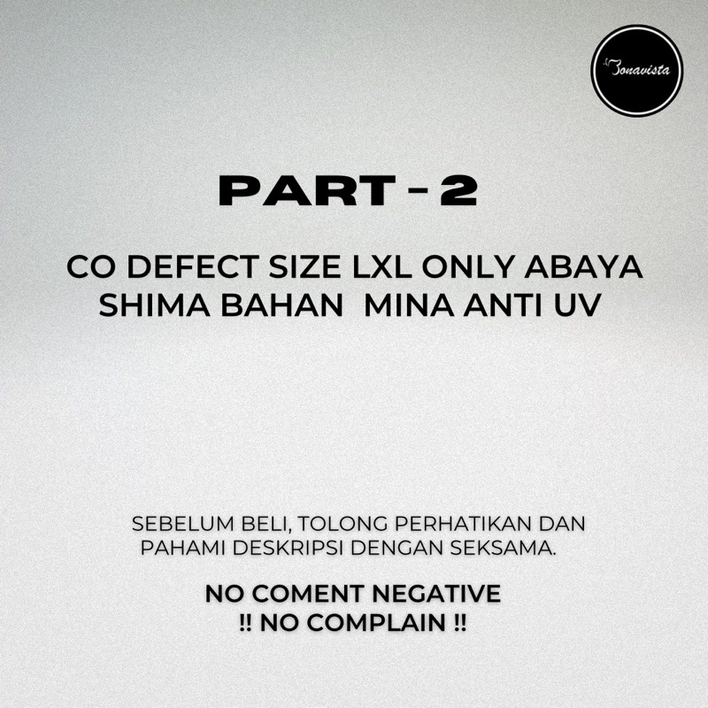 Bonavista -  DEFECT PART 2 (Size LXL)  ABAYA SHIMA bahan MINA ANTI UV ORI SULTAN SIZE LXL