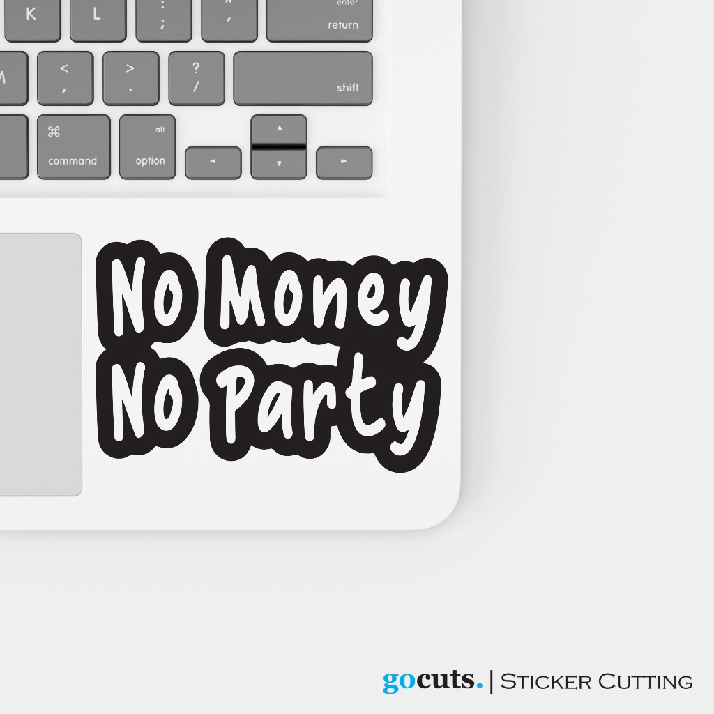 

Stiker Laptop No Money No Party Sticker Cutting Custom