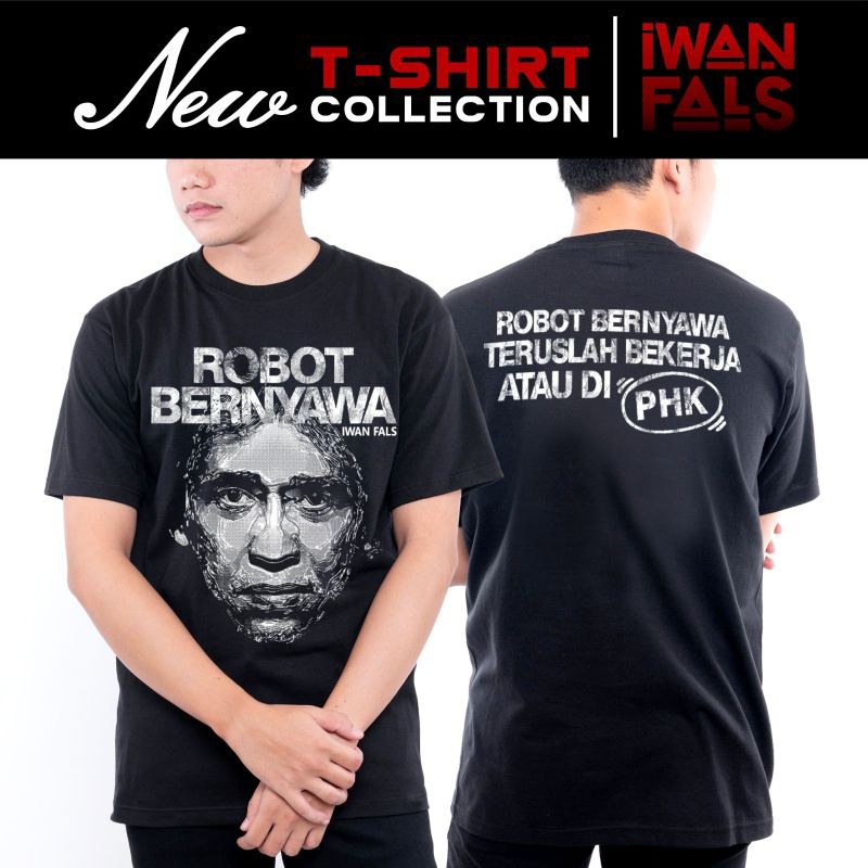 Iwan Fals - Kaos Iwan Fals - Robot Bernyawa- Seperti Matahari - Kaoa OI
