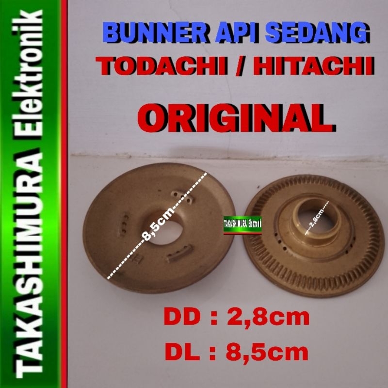 BURNER EP ORIGINAL KOMPOR HITACHI/TODACHI/TDC DD = +/- 2,8cm DL = +/- 8,5cm ORI