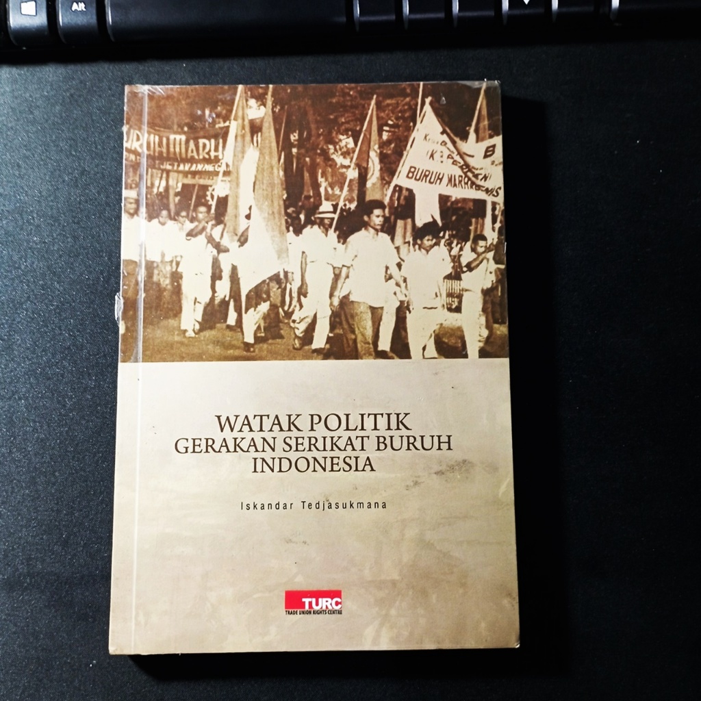 Watak Politik Gerakan Serikat Buruh Indonesia