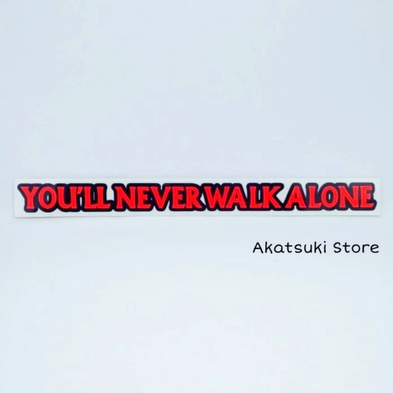 

Sticker Stiker You'll Never Walk Alone