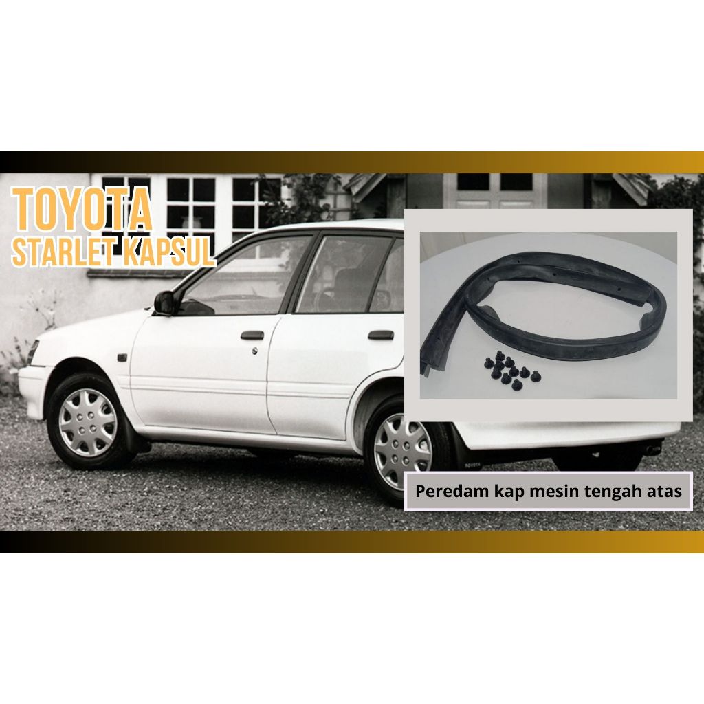 Peredam Kap Mesin Tengah Atas Toyota Starlet Kapsul