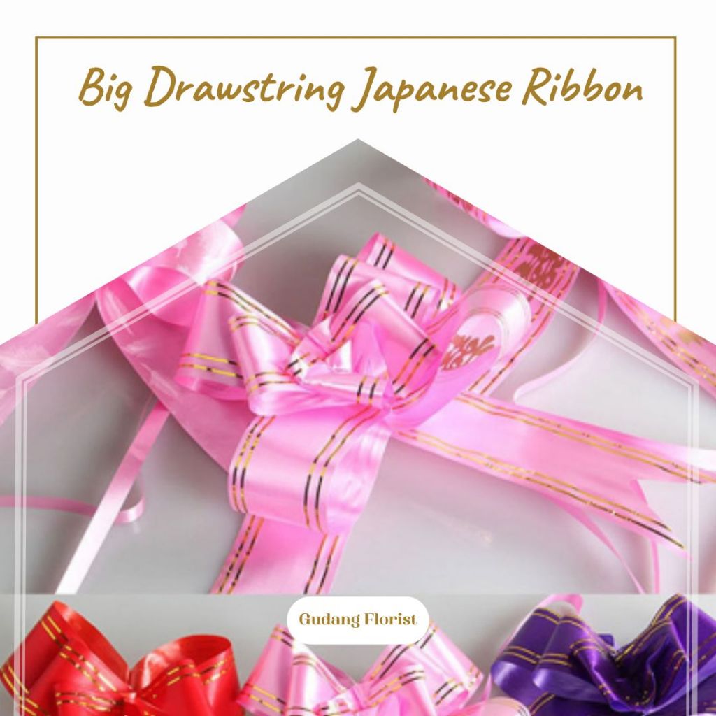 

BIG DRAWSTRING JAPANESE RIBBON / PITA / PITA BUKET / PITA BUNGA / HIASAN BUKET / FLORIST SUPPLY