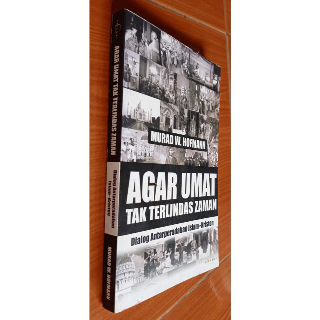 AGAR UMAT TAK TERLINDAS ZAMAN: DIALOG ANTARPERADABAN ISLAM-KRISTEN