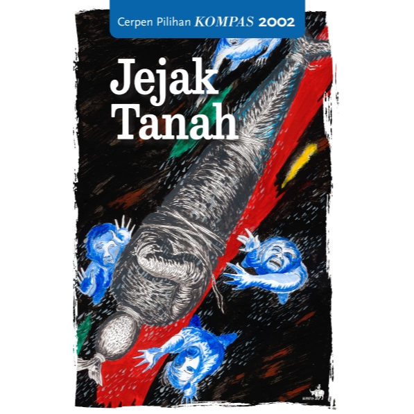 Jejak Tanah Cerpen Pilihan Kompas 2002