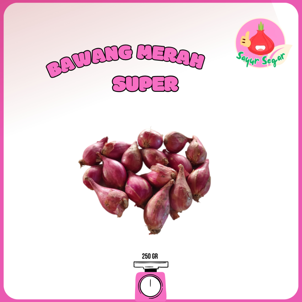 

Sayur Segar - Bawang Merah Brebes Super 250 gr /Super Shallots