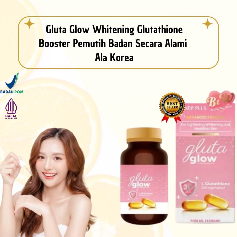 Gluta glow Whitening glutathione booster pemutih badan secara alami ala Korea