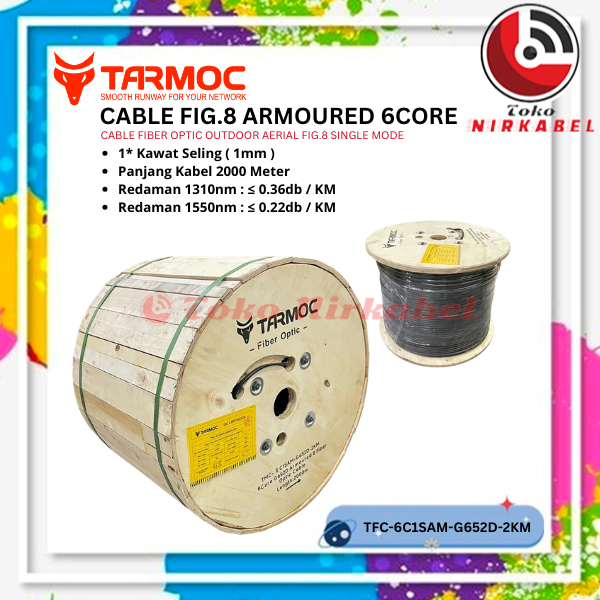 Tarmoc Fiber Optic Cable Fig 8 Armoured 6 Core 2000m | Kabel Fiber Optik Fig8 armored Indoor Outdoor