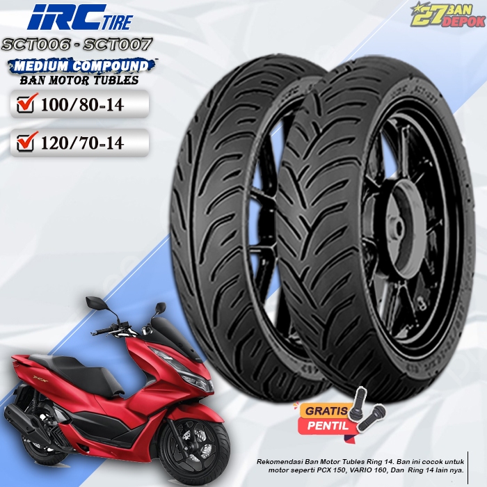 BAN MOTOR PCX 150 IRC SCT006 SCT007 RING 14 TUBLES BAN MOTOR TUBELESS PCX 150 VARIO 160 RING 14
