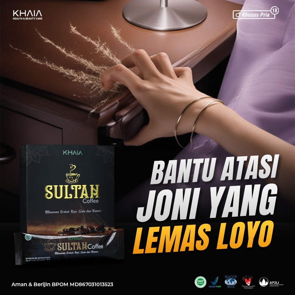 

Khaia Sultan Coffee | Sultan Kopi Stamina Pria Perkasa | Bantu Atasi Joni yang Lemas Loyo