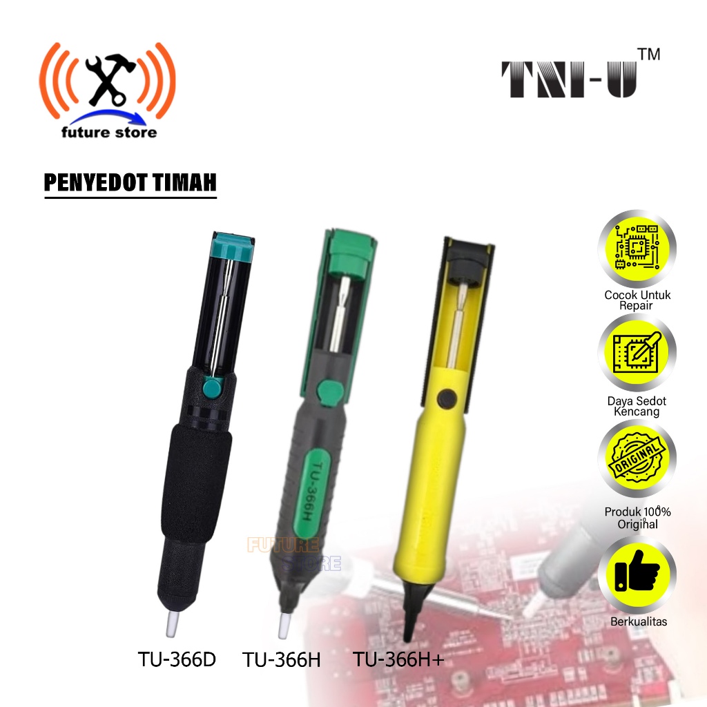 TNI-U TU-366D/366H/366H+ PENYEDOT TIMAH - DESOLDERING PUMP PENYEDOT TIMAH - Suction Sucker Tin Extra
