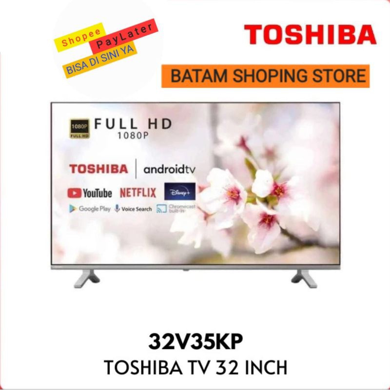 TV LED TOSHIBA 32V35KP SMART ANDROID TV 32 INCH
