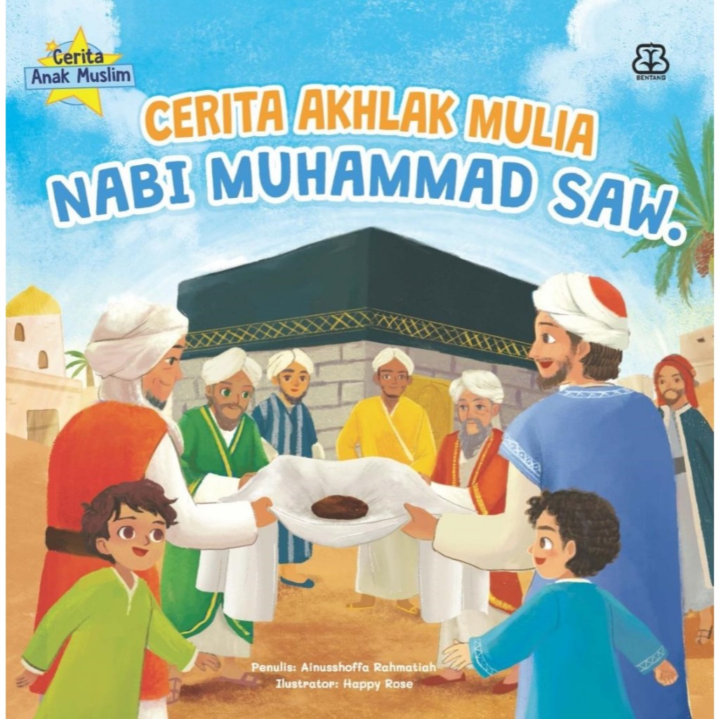[KKPK x BP] Buku Anak | Cerita Anak Muslim : Cerita Akhlak Mulia Nabi Muhammad SAW