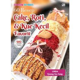 Gramedia Padang-60 Resep Cake, Roti, dan Kue Kecil Favorit
