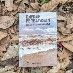 Daerah Perbatasan - Subagio Sastrowardoyo