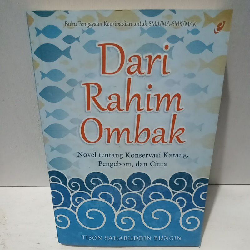 Buku Original DARI RAHIM OMBAK NOVEL TENTANG KONSERVASI KARANG PENGEBOM DAN CINTA - TISON SHABUDIDIN