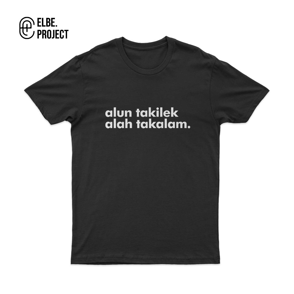 BAJU KAOS KATA KATA MINANG ALUN TAKILEK ALAH TAKALAM / KAOS KEREN KEKINIAN