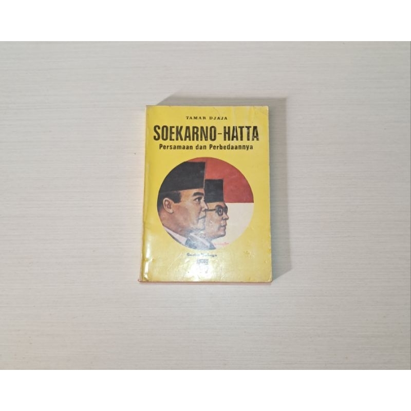 SOEKARNO - HATTA PERSAMAAN DAN PERBEDAANNYA - TAMAR DJAJA