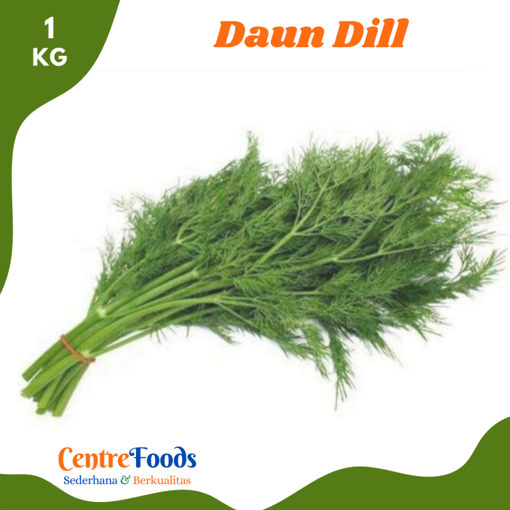 

DAUN Dill - Adas Sowa Fresh | 1.000gr [ Harga Per KG ]