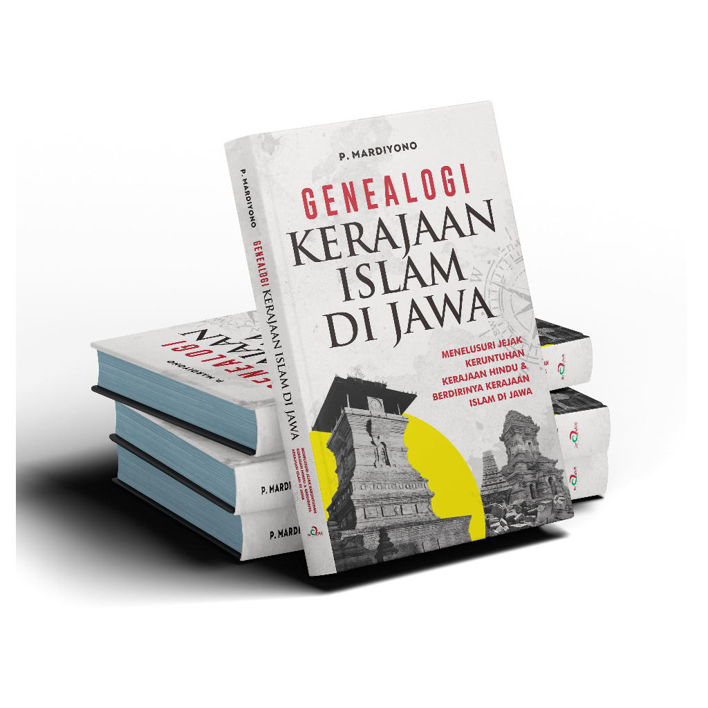 Buku Sejarah - Genealogi Kerajaan Islam di Jawa Menelusuri Jejak Keruntuhan Kerajaan Hindu