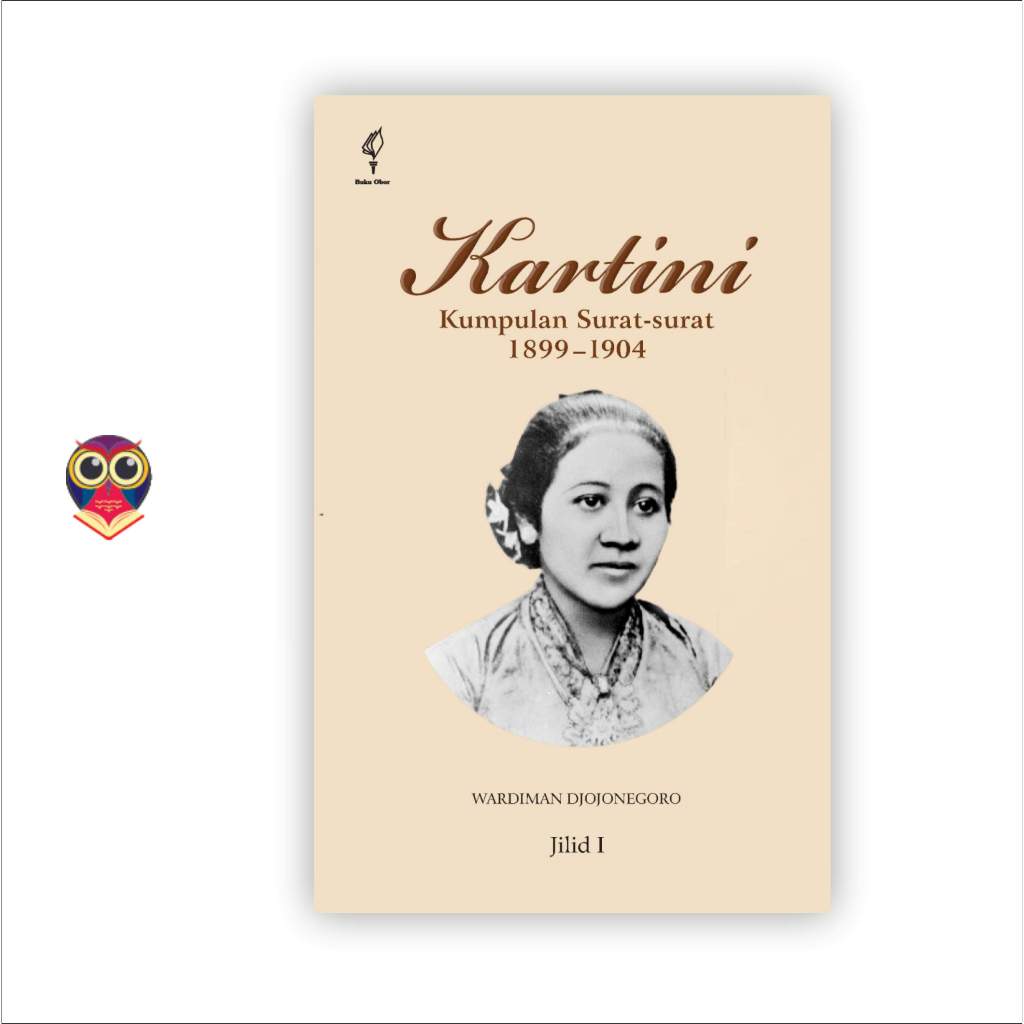 Buku KARTINI - Kumpulan Surat-surat 1899-1904 (Jilid I)