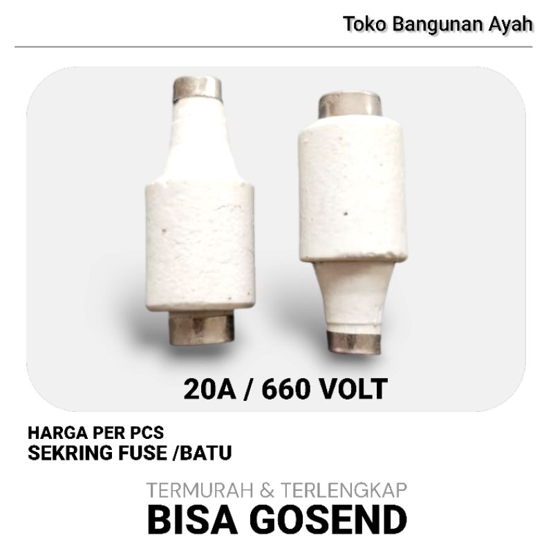 SEKRING BATU DAYA 20 A (Ampere)  Tegangan 660 Volt / FUSE BATU 20A