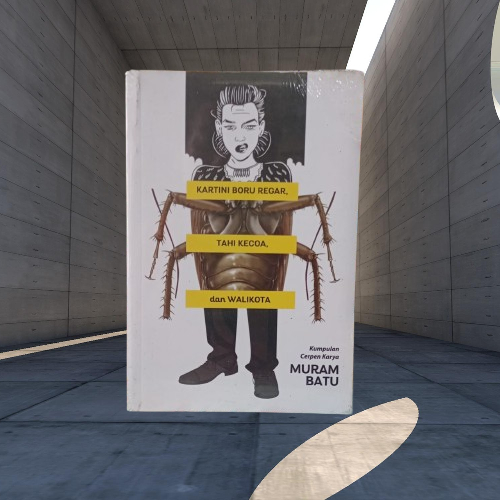 Buku Kartini Boru Regar Tahi Kecoa dan Walikota - Cerpen Muram Batu - Gading Original Musibook
