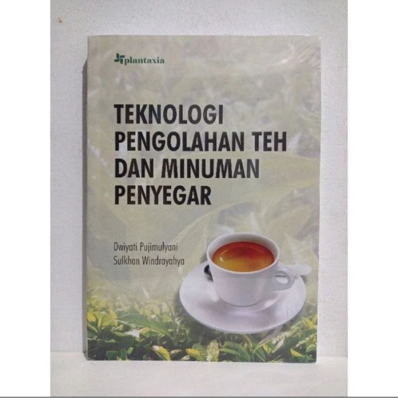 Buku Teknologi Pengolahan Teh dan Minuman Penyegar