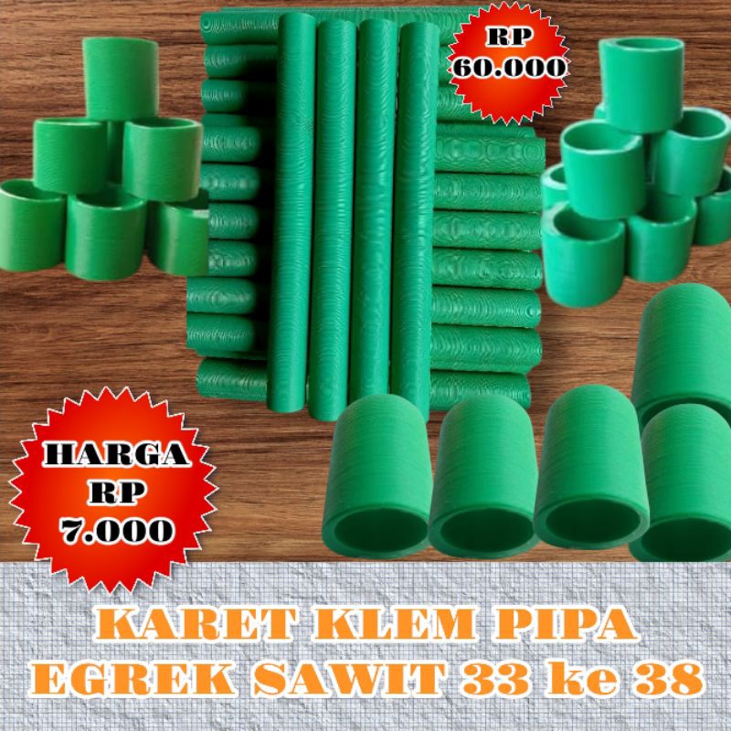 KARET KLEM PIPA EGREK SAWIT 33 KE 38
