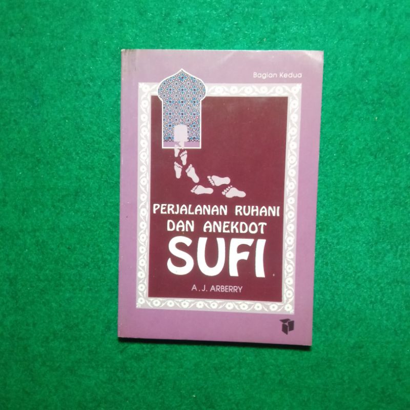 ORIGINAL Perjalanan Ruhani dan Anekdot Sufi: Bagian Kedua - A. J. Arberry