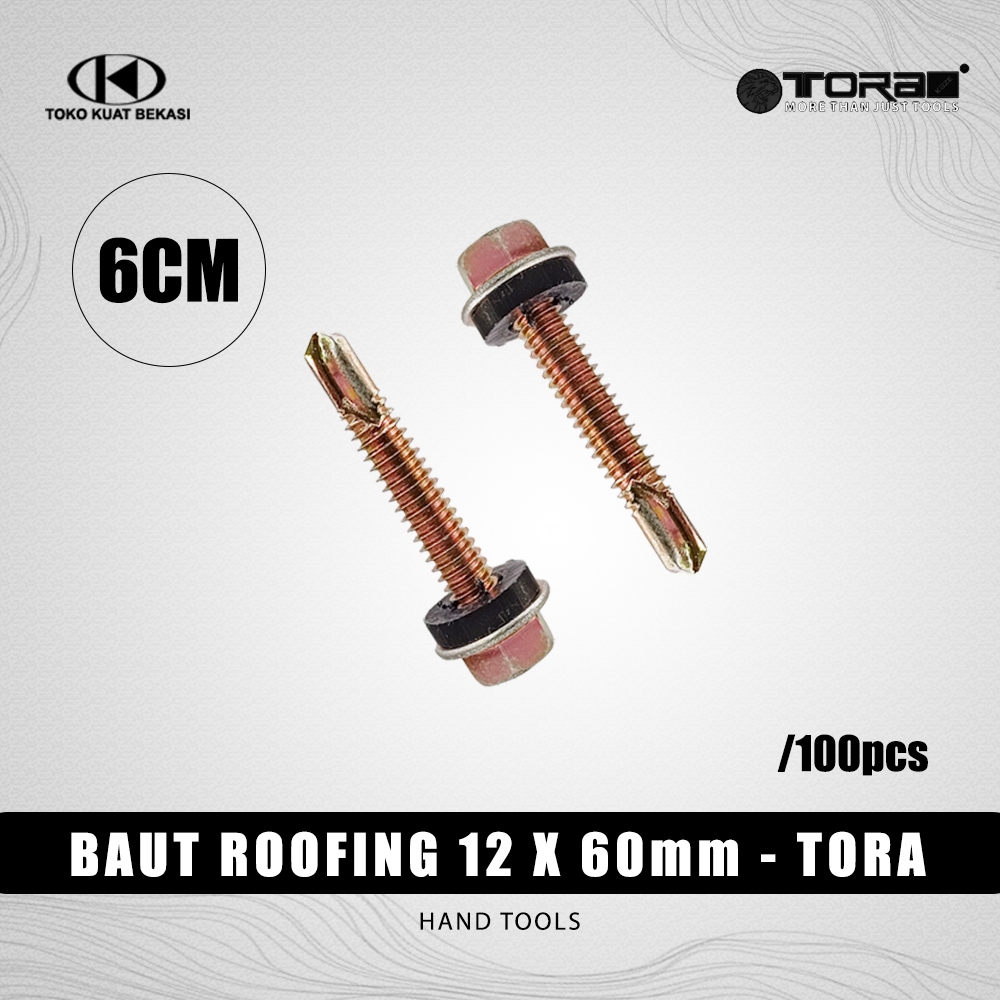TORA Baut Roofing 6 cm / Roofing Halus 12 × 60 mm/ 100pcs
