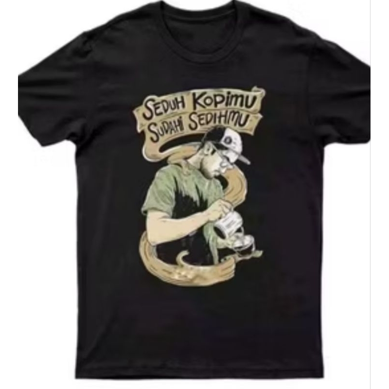 KAOS KATA2 KEREN,SEDUH KOPIMU SUDAHI SEDIHMU