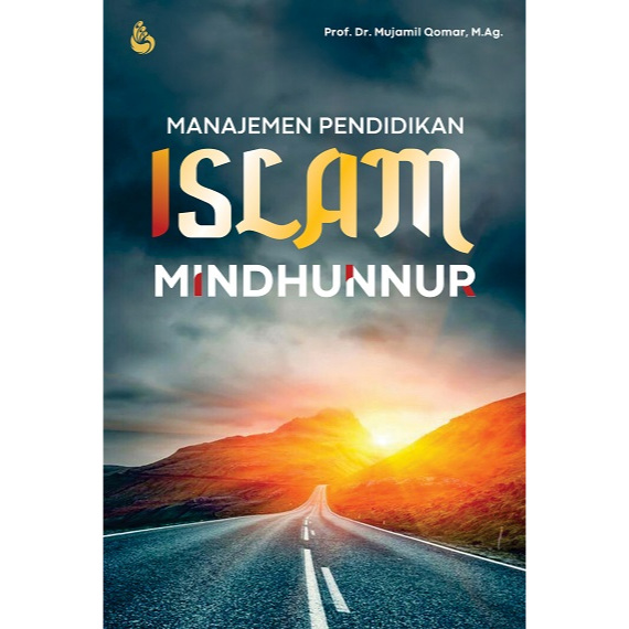 Buku Manajemen Pendidikan Islam Mindhunnur - Mujamil Qomar [ORIGINAL]