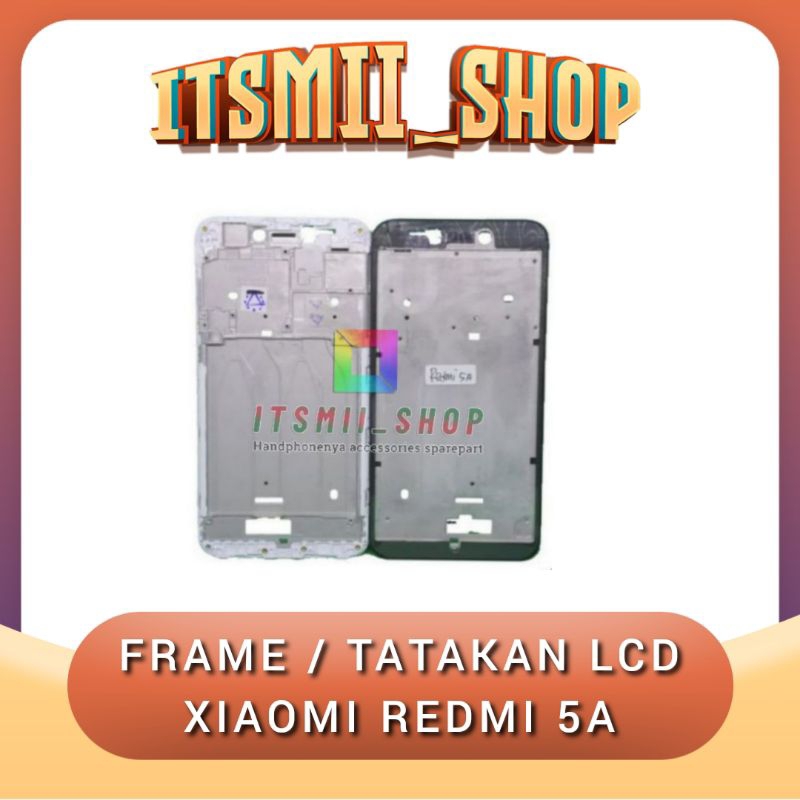 FRAME  LCD XIAOMI REDMI 5A TATAKAN LCD REDMI 5A