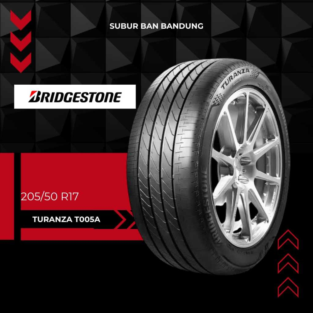 Bridgestone Turanza T005A 205/50 R17 Ban Mobil Original All New Veloz