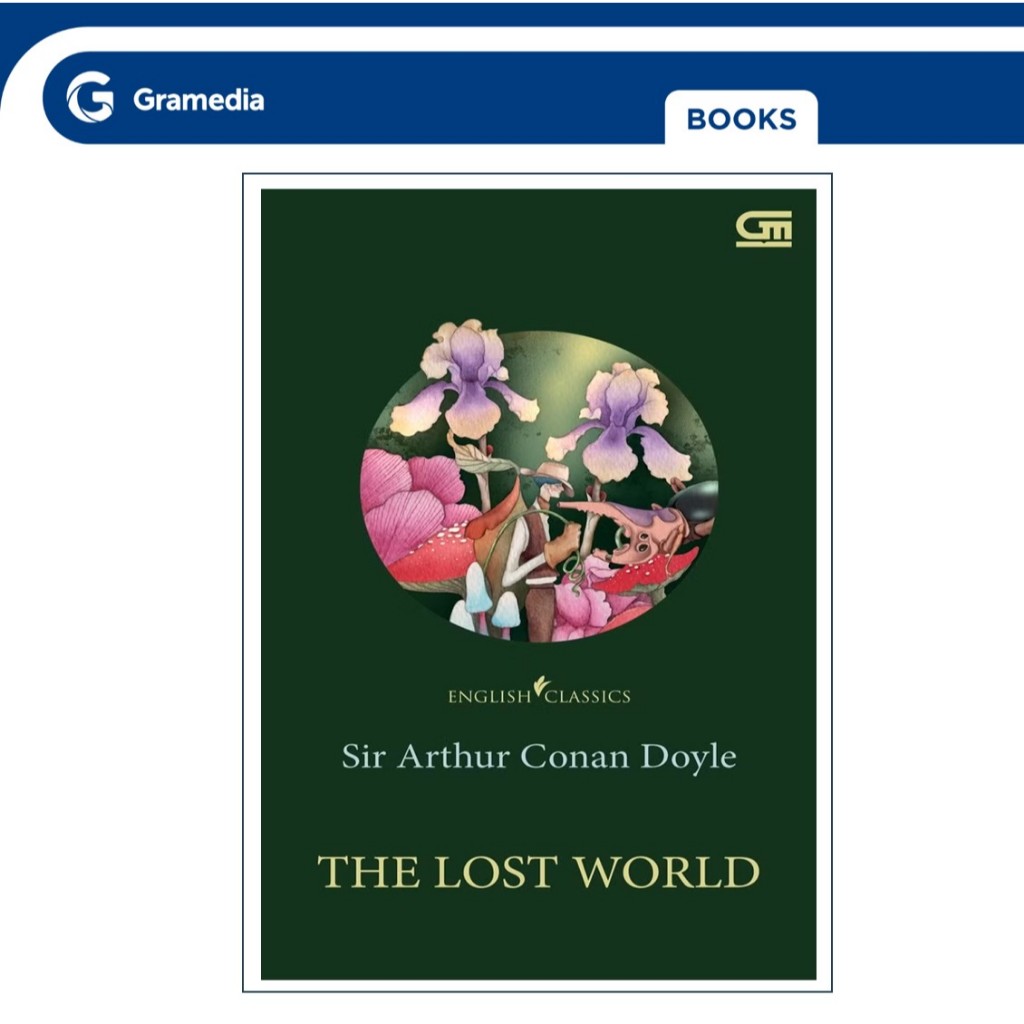 Gramedia GTC- Gramedia Novel English Classics: The Lost World (Sir Arthur Conan Doyle)