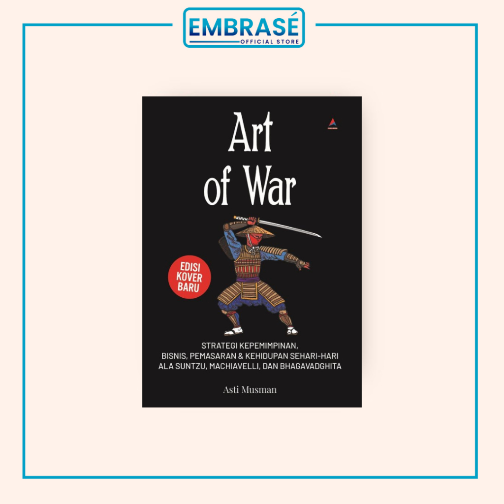 BUKU ART OF WAR : strategi kepemimpinan, bisnis, pemasaran & kehidupan seharihari ala suntzu, machia