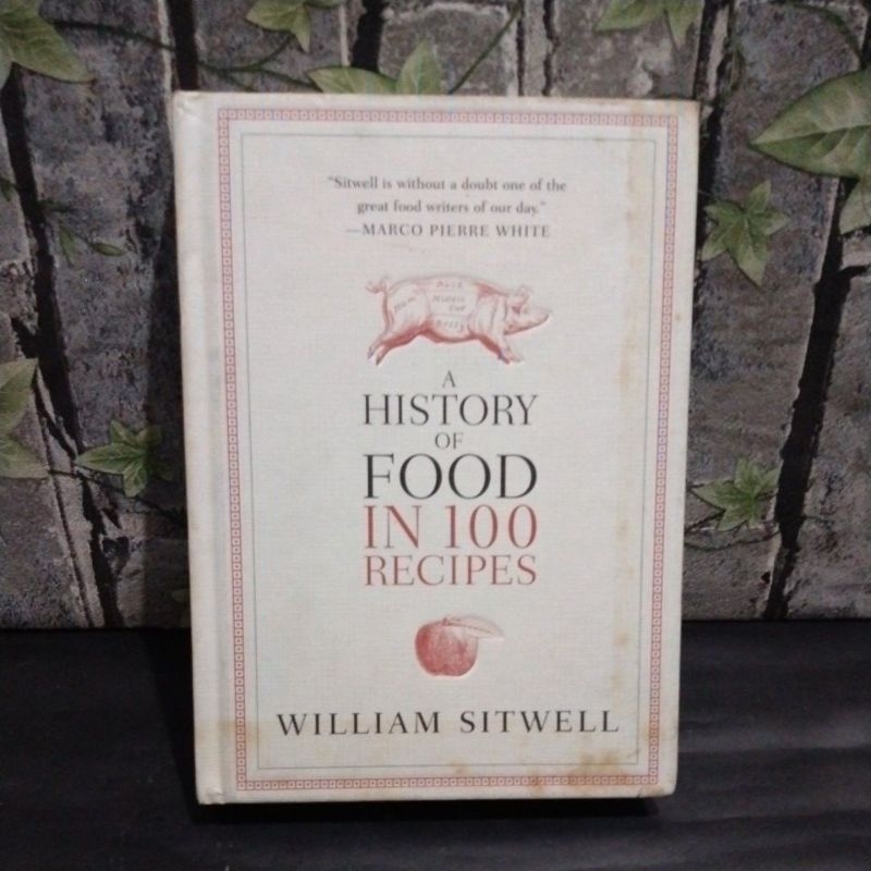 A History of Food in 100 Recipes