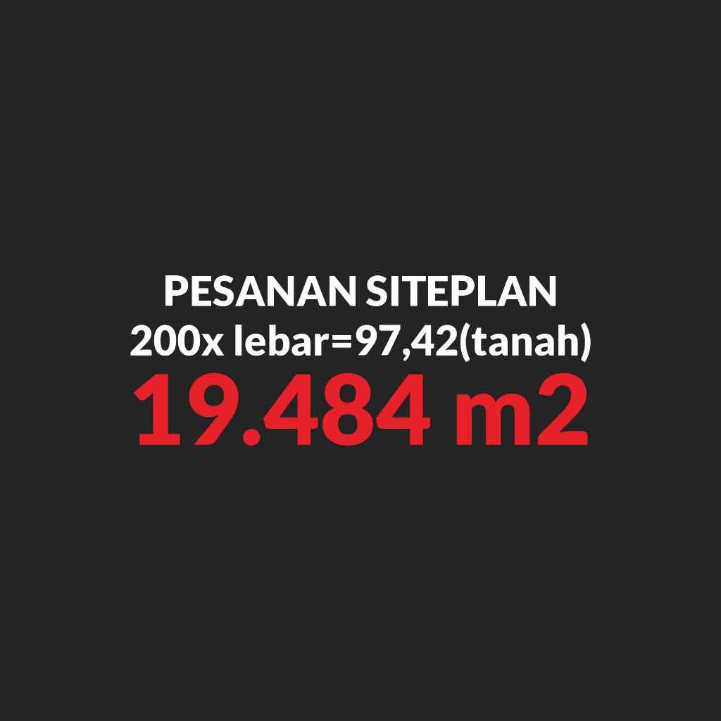 PESANAN SITEPLAN 19.484 Meter Persegi