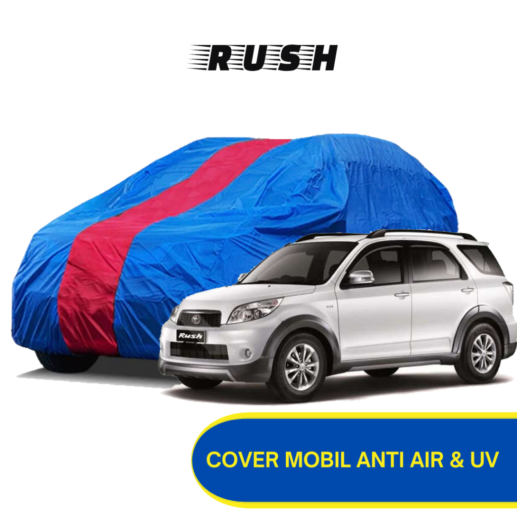 PREMIUM Body Cover Mobil RUSH Sarung Mobil RUSH LAMA Mobil rush lama rush konde terios lama terios k