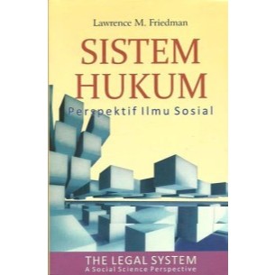 Sistem Hukum Perspektif Ilmu Sosial - Lawrence Friedman - CAM